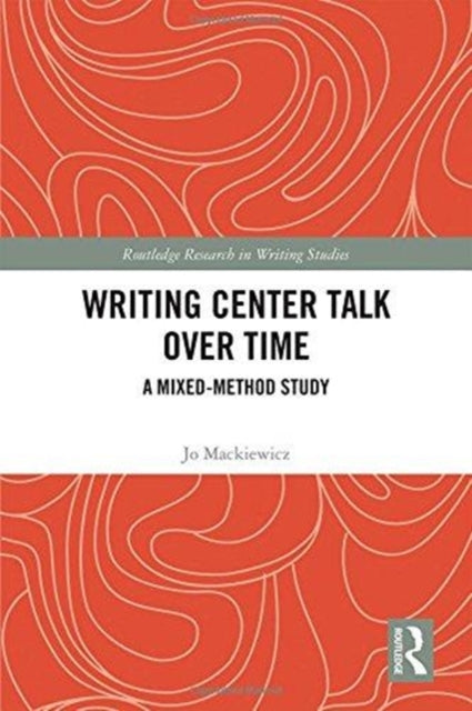 Book cover of: Writing Center Talk over Time. By: Jo Mackiewicz