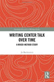 Book cover of: Writing Center Talk over Time. By: Jo Mackiewicz