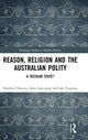 Book cover of: Reason, Religion and the Australian Polity. By: Stephen A. Chavura