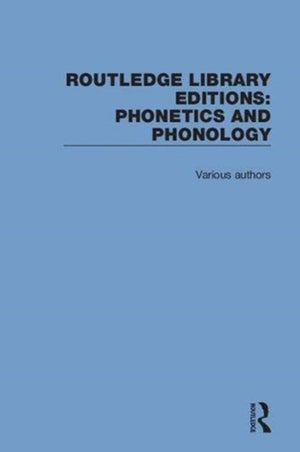 Routledge Library Editions: Phonetics and Phonology