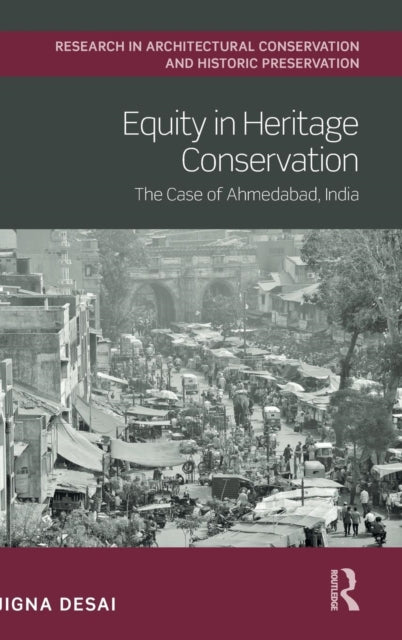 Book cover of: Equity in Heritage Conservation. By: Jigna Desai