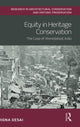 Book cover of: Equity in Heritage Conservation. By: Jigna Desai