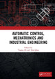 Book cover of: Automatic Control, Mechatronics and Industrial Engineering. By: Yigang He