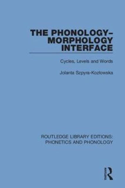Book cover of: Phonology-Morphology Interface. By: Jolanta Szpyra-Kozłowska