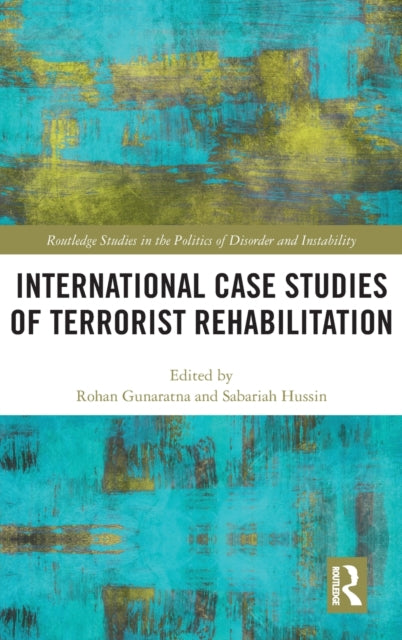 International Case Studies of Terrorist Rehabilitation