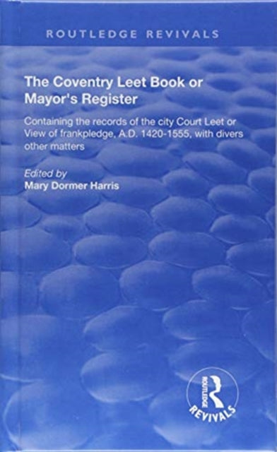 Book cover of: Coventry Leet Book or Mayor's Register. By: Mary Dormer Harris