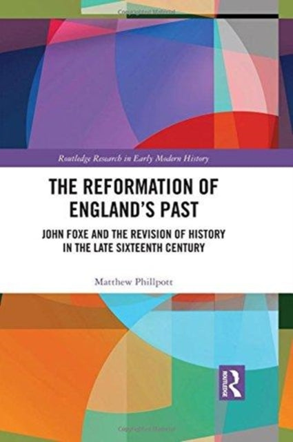 Book cover of: Reformation of England's Past. By: Matthew Phillpott