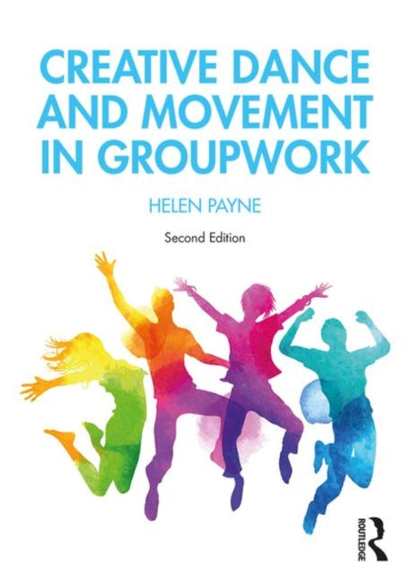 Book cover of: Creative Dance and Movement in Groupwork. By: Helen Payne