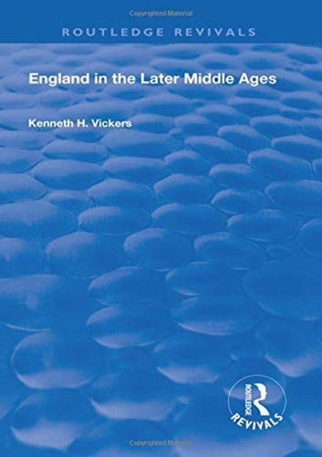 Book cover of: England in the Later Middle Ages. By: Kenneth Hotham Vickers