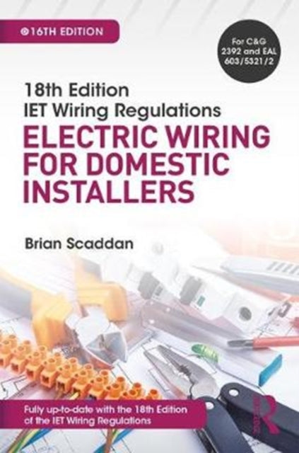 Book cover of: IET Wiring Regulations: Electric Wiring for Domestic Installers. By: Brian Scaddan