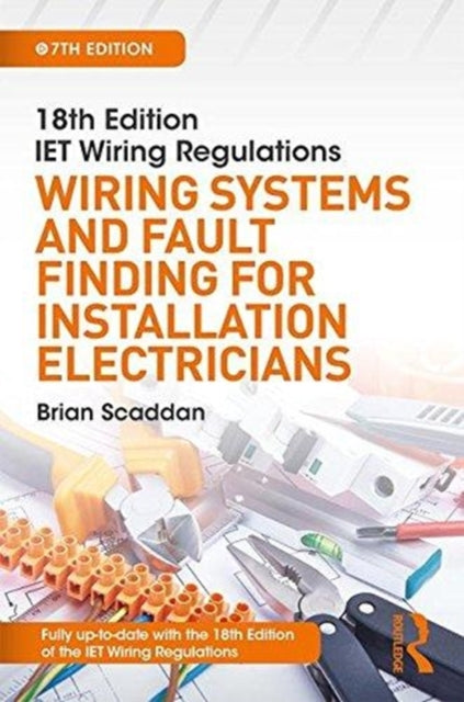Book cover of: IET Wiring Regulations: Wiring Systems and Fault Finding for Installation Electricians. By: Brian Scaddan