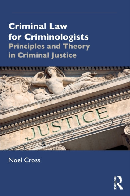 Book cover of: Criminal Law for Criminologists. By: Noel Cross