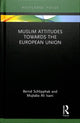 Book cover of: Muslim Attitudes Towards the European Union. By: Bernd Schlippak