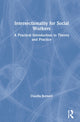Book cover of: Intersectionality for Social Workers. By: Claudia Bernard