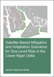 Book cover of: Satellite-Based Mitigation and Adaptation Scenarios for Sea Level Rise in the Lower Niger Delta. By: Zahrah Naankwat Musa