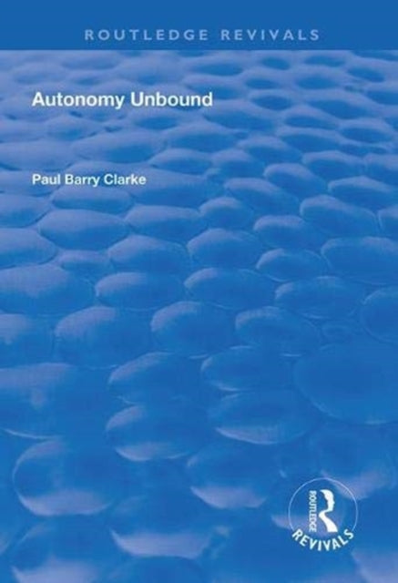 Book cover of: Autonomy Unbound. By: Paul Barry Clarke