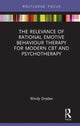 Book cover of: Relevance of Rational Emotive Behaviour Therapy for Modern CBT and Psychotherapy. By: Windy Dryden