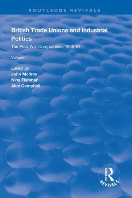Book cover of: British Trade Unions and Industrial Politics. By: John McIlroy