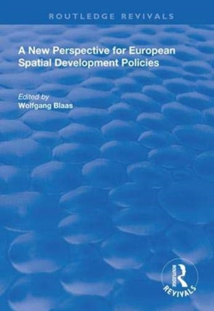 Book cover of: New Perspective for European Spatial Development Policies. By: Wolfgang Blaas