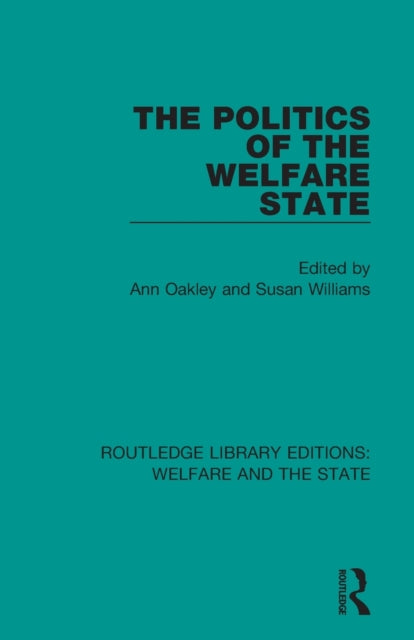 Book cover of: Politics of the Welfare State. By: Ann Oakley