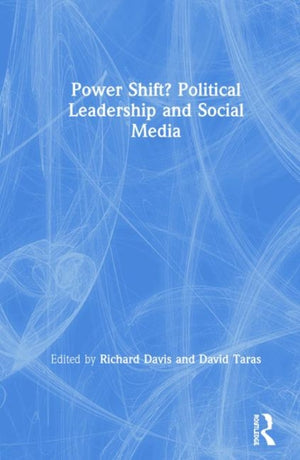 Power Shift? Political Leadership and Social Media