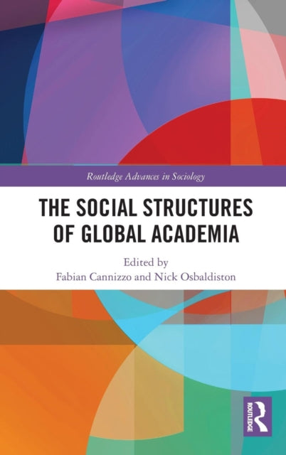 Book cover of: Social Structures of Global Academia. By: Fabian Cannizzo