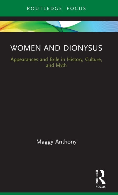 Book cover of: Women and Dionysus. By: Maggy Anthony