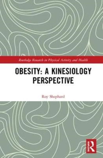 Book cover of: Obesity: A Kinesiology Perspective. By: Roy J. Shephard