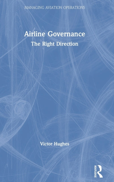 Book cover of: Airline Governance. By: Victor Hughes