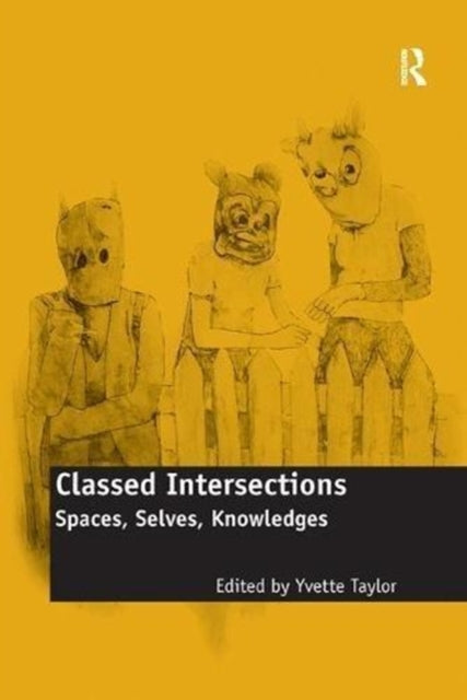Book cover of: Classed Intersections. By: Yvette Taylor