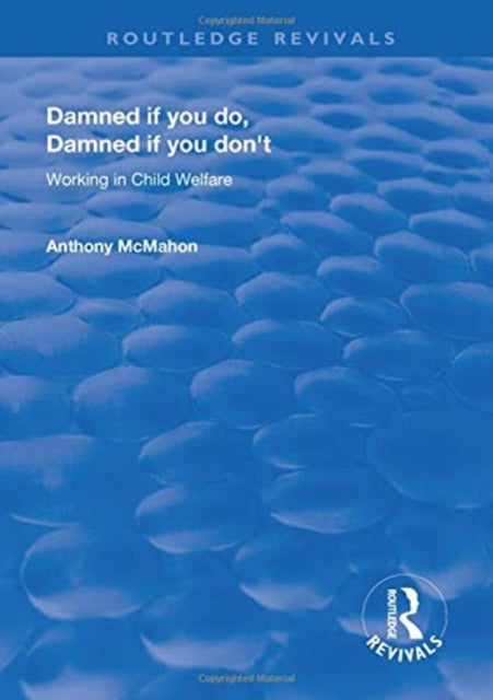 Book cover of: Damned If You Do, Damned If You Don't. By: Anthony McMahon