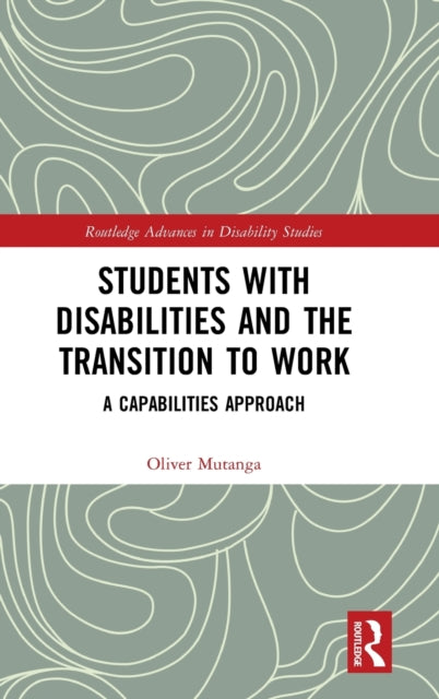Book cover of: Students with Disabilities and the Transition to Work. By: Oliver Mutanga