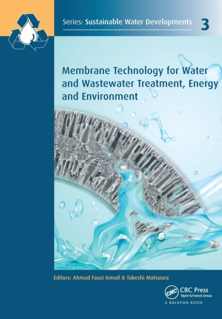 Book cover of: Membrane Technology for Water and Wastewater Treatment, Energy and Environment. By: A. F. Ismail