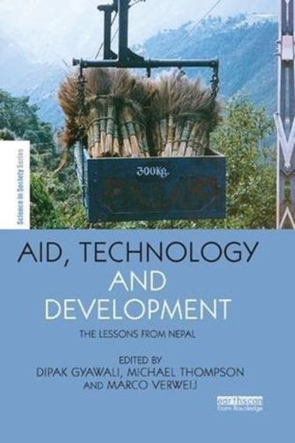 Book cover of: Aid, Technology and Development. By: Dipak Gyawali