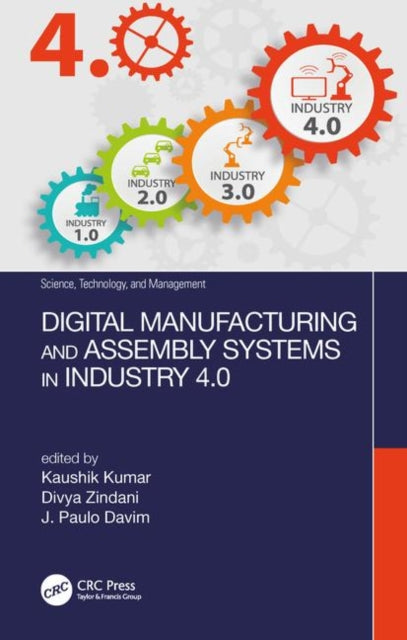 Book cover of: Digital Manufacturing and Assembly Systems in Industry 4.0. By: K. Kumar
