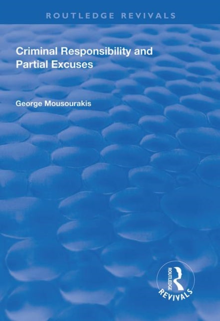Book cover of: Criminal Responsibility and Partial Excuses
