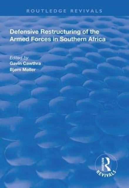 Book cover of: Defensive Restructuring of the Armed Forces in Southern Africa. By: Bjø Møller