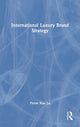 Book cover of: International Luxury Brand Strategy. By: Pierre Xiao Lu