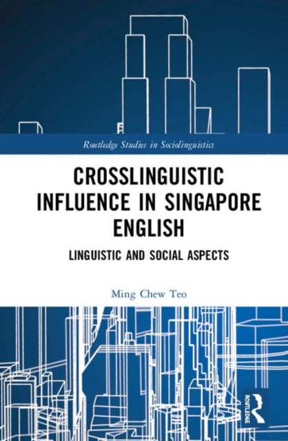 Book cover of: Crosslinguistic Influence in Singapore English. By: Ming Chew Teo