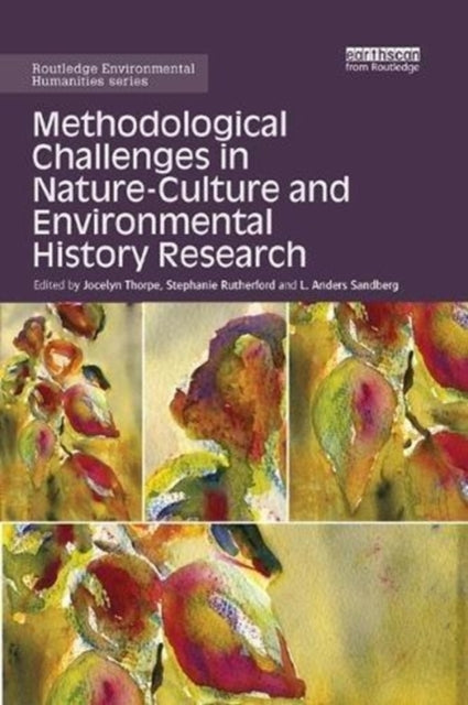 Book cover of: Methodological Challenges in Nature-Culture and Environmental History Research. By: Jocelyn Thorpe