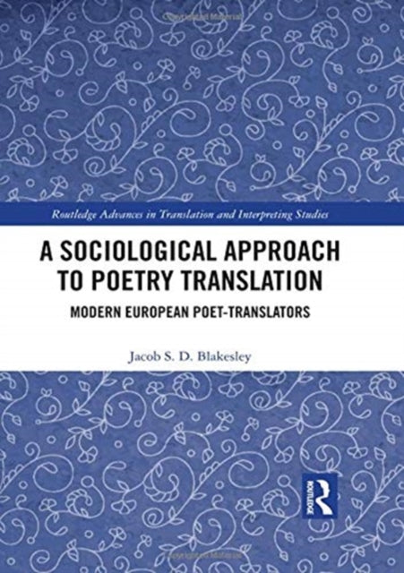 Book cover of: Sociological Approach to Poetry Translation. By: Jacob Blakesley