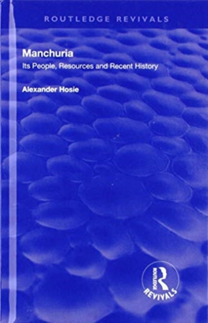 Book cover of: Manchuria. By: Alexander Hosie