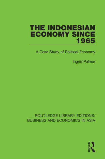 Book cover of: Indonesian Economy Since 1965. By: Ingrid Palmer