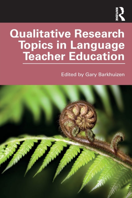 Book cover of: Qualitative Research Topics in Language Teacher Education. By: Gary Barkhuizen