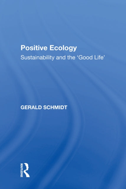 Book cover of: Positive Ecology. By: Gerald Schmidt