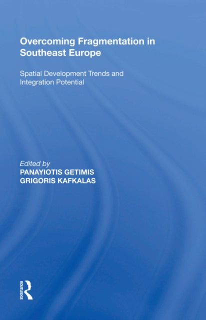 Book cover of: Overcoming Fragmentation in Southeast Europe. By: Panagiotes Getimes