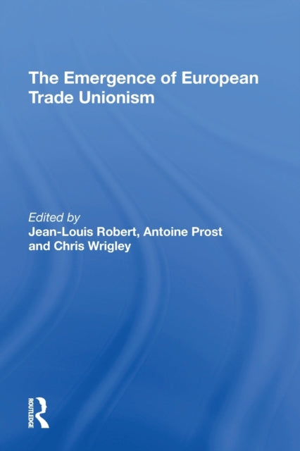 Book cover of: Emergence of European Trade Unionism