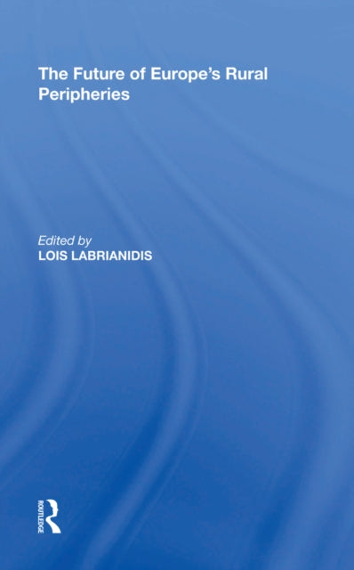 Book cover of: Future of Europe's Rural Peripheries. By: Loes Lamprianides