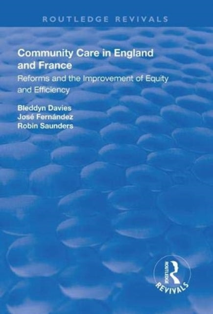 Book cover of: Community Care in England and France. By: Bleddyn Davies