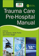 Book cover of: Trauma Care Pre-Hospital Manual. By: Ian Greaves